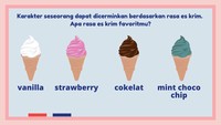 Kamu hanya perlu memilih rasa es krim favorit dan cari tahu arti di baliknya!
