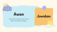Coba perhatikan, deh! Awan tidak memiliki bayangan tetapi selalu bergerak ke depan matahari. (Foto: Asah otak detikhealth)