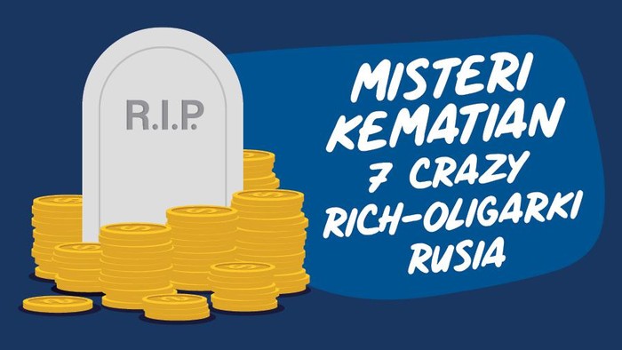 Infografis misteri kematian 7 crazy rich-oligarki Rusia