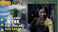Mantan Personel JKT48, Kini Jual Nasi Bakar Ludes 150 Porsi Dalam Sehari