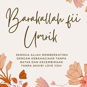 Arti Barakallah Fii Umrik dan Contoh Ucapan Ulang Tahun Islami Arti Barakallah Fii Umrik dan Contoh Ucapan Ulang Tahun Islami