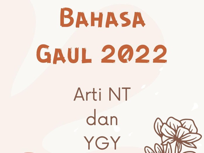 Arti bahasa gaul, NT dan YGY. Foto: Dok. Canva Arti bahasa gaul, NT dan YGY. Foto: Dok. Canva