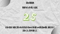 Angka 25 hanya bisa ada sekali, setelah itu nilainya akan berubah.