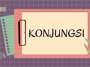 20 Contoh Kalimat Konjungsi Lengkap dengan Pengertian dan Jenis-jenisnya