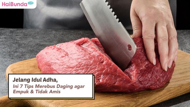 Jelang Idul Adha, Ini 7 Tips Merebus Daging agar Empuk & Tidak Amis