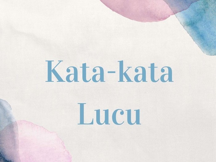 Kata-kata Lucu Kata-kata Lucu
