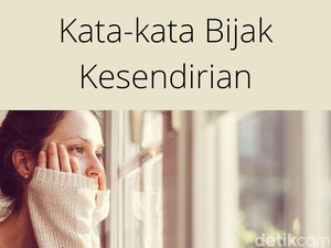40 Kata-kata Bijak Kesendirian Bahagia Tanpa Kekasih, Buat Para Jomblo