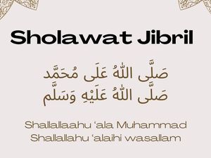 Bacaan dan Keutamaan Sholawat Jibril, Yuk Amalkan Agar Rezeki Lancar