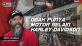 Boyke Soerianata: Dulu Cuma Bisa Nyuci, Sekarang Senior Technician Harley-Davidson AS