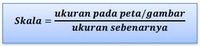 Mengenal Rumus Skala Pada Peta, Cara Menghitung, Dan Contoh Soalnya