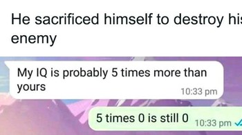 Merendahkan diri demi bisa menjatuhkan lawan. Kalau pun IQ-nya lima kali dari 0 tetap saja 0. Foto: Science Memes via Bored Panda