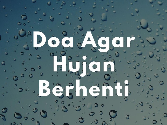 Doa Agar Hujan Berhenti Doa Agar Hujan Berhenti