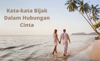 Kata Kata Bijak Tentang Kehidupan Dan Cinta