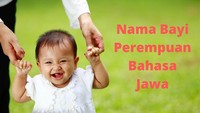 100 Nama Bayi Perempuan Bahasa Jawa dan Artinya, Makna Cantik Hingga Mulia