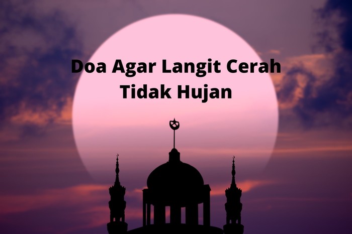 Doa Agar Langit Cerah Tidak Hujan