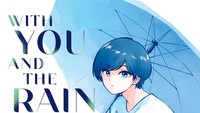 Manga With You and the Rain ditulis oleh Ko Nikaido yang telah terbit sejak Agustus 2020 dan diprediksi bakal sukses besar dalam waktu dekat.  Foto: Istimewa