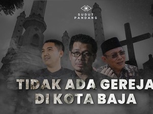 Menyorot Penolakan Gereja di Kota Baja
