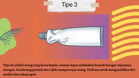 Tipe ketiga ini disebut-sebut menggambarkan sifat keras kepala. Setuju nggak?