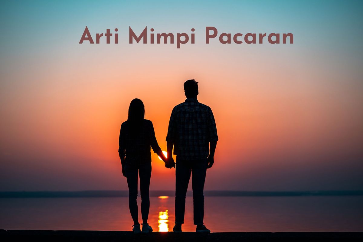 Makna Mimpi Pacaran Dengan Orang Tak Dikenal