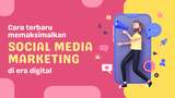 Cara Maksimalkan Social Media Marketing di Era Digital dengan Rajakomen
