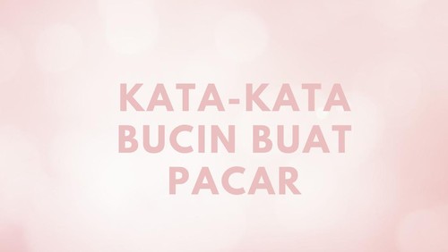 Kata-kata Bucin Lucu Buat Pacar