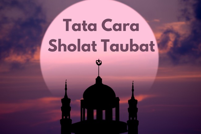 Niat dan Tata Cara Sholat Taubat