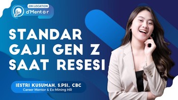 dMentor: Standar Gaji Gen Z Saat Resesi