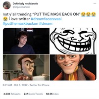 Tapi komentar kurang menyenangkan juga banyak didapatkannya. Tak lama setelah Dream mengunggah wajah asli, #HESUGLY dan #PutTheMaskBackOn sampai trending di Twitter. Ia bahkan disandingkan dengan meme atau karakter-karakter yang kurang rupawan oleh netizen. Foto: Instagram
