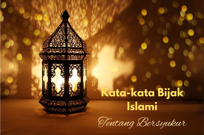 Kata-kata Bijak Islami Tentang Bersyukur Kata-kata Bijak Islami Tentang Bersyukur