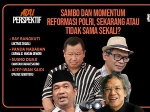 Adu Perspektif: Sambo dan Momentum Politik Reformasi Polri