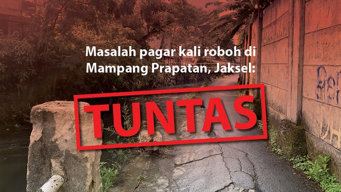 Masalah pagar kali roboh di Mampang Prapatan Jaksel: Tuntas. (Fakhry/Tim konten infografis detikcom)