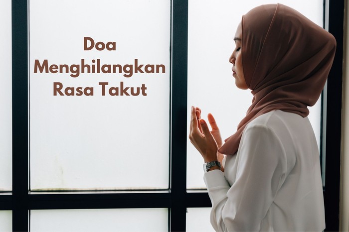 Doa Menghilangkan Rasa Takut Doa Menghilangkan Rasa Takut