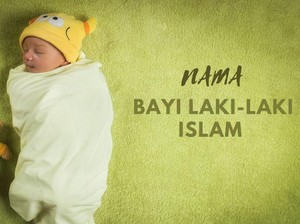 120 Nama Bayi Laki-laki Islam 2 Kata Beserta Artinya
