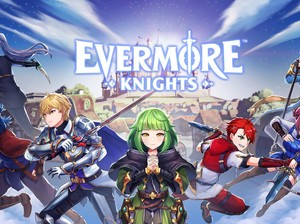 Game Evermore Knights Mulai Close Beta Test, Ada Hadiah USD 4 Juta!