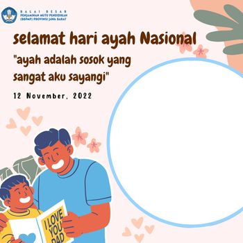 30 Twibbon Hari Ayah Nasional 2022: Daftar Link dan Cara Pakai