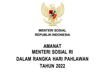 Amanat Menteri Sosial Hari Pahlawan 2022 dirilis bersamaan dengan Panduan Upacara Hari Pahlawan 2022. Peringatan Hari Pahlawan 2022 jatuh pada 10 November.