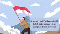 35 Ucapan Selamat Hari Pahlawan 2022 Yang Penuh Semangat, Cocok Jadi ...