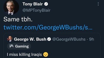 Tweet George W Bush palsu dibalas akun palsu mantan PM Inggris Tony Blair. Dia juga bilang kangen membunuh rakyat Irak. Foto: (Twitter)