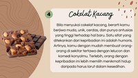 Cokelat kacang punya rasa yang khas dan unik. Tak heran pencintanya punya sifat yang lucu dan menghibur dengan gaya mereka sendiri.
