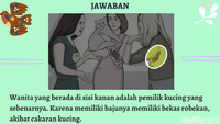 Jawabannya adalah wanita yang berada di sisi kanan, karena ia memiliki robekan bekas cakaran kucing. Jangan lupa komen di bawah ya! Foto: Irene Putri Wibowo/detikHealth