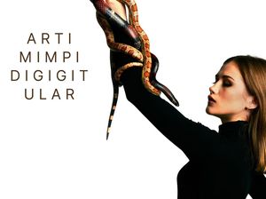 7 Makna Mimpi Digigit Ular, Benarkah Jadi Pertanda Buruk?