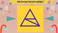 Sekarang hitung ada berapa banyak segitiga?