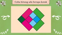 Coba hitung ada berapa kotak? Jangan sampai terkecoh ya.