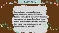 Kupu-kupu artinya kamu adalah orang yang terbuka dan bersikap santai. Benar nggak nih?