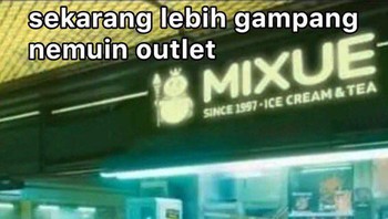 Lebih gampang nemuin outlet Mixue ketimbang orang yang selalu ada pas susah dan senang. Foto: Twitter
