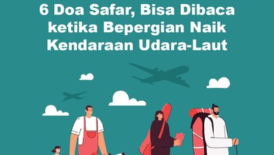 6 Doa Safar, Bisa Dibaca ketika Bepergian Naik Kendaraan Udara-Laut