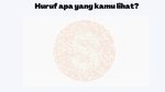 Huruf Apa Saja yang Terlihat? Tampak Samar Tapi Harusnya Mudah Dijawab