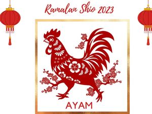 Ramalan Shio Ayam 2023: Perlu Sabar dan Dahulukan Menabung Walau Sedikit