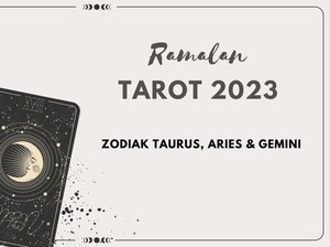 Ramalan Tarot 2023 Zodiak Taurus, Aries dan Gemini