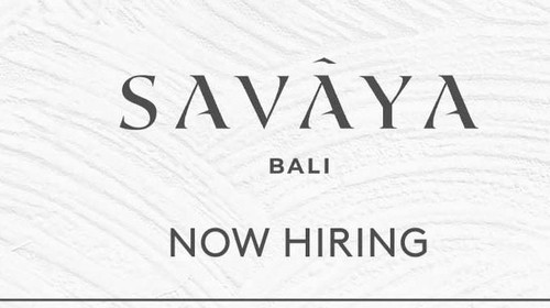 Lowongan kerja di Savaya Bali. (IST)